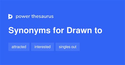 drawn to synonym|drawn to meaning.